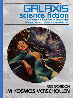 cover image of GALAXIS SCIENCE FICTION, Band 4--IM KOSMOS VERSCHOLLEN